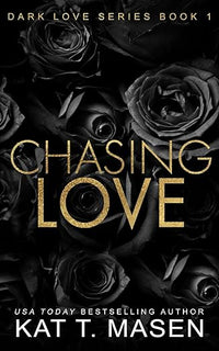Chasing Love (Dark Love Series)