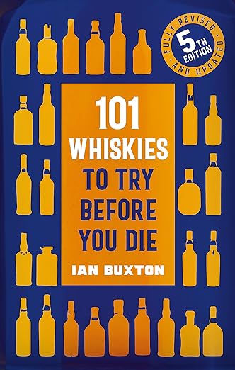 101 Whiskies to try Before you Die,: 5th Edition