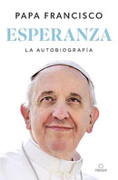 Esperanza. La autobiografía: Memorias del papa Francisco / Hope (Spanish Edition)