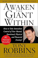 Awaken the Giant Within : How to Take Immediate Control of Your Mental, Emotional, Physical and Financial Destiny!