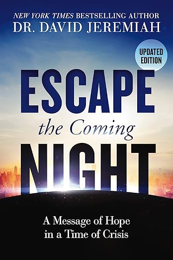 Escape the Coming Night: A Message of Hope in a Time of Crisis