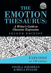 The Emotion Thesaurus: A Writer's Guide to Character Expression (Second Edition) (Writers Helping Writers Series)