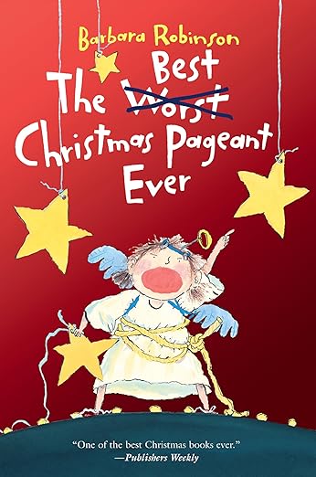 The Best Christmas Pageant Ever: An Award-Winning Holiday Classic of Laughter and Christmas Spirit―Now a Major Motion Picture from Lionsgate (The Best Ever)