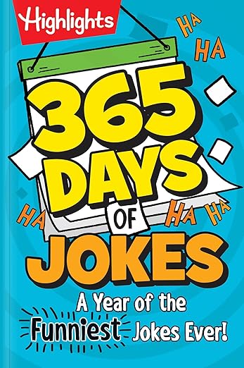 365 Days of Jokes: A Year of the Funniest Jokes Ever!: Joke-A-Day Book Packed with Over 1,000 Clean and Wholesome Jokes for Daily Laughs, Jokes for Kids Ages 6 and Up (Highlights Joke Books)