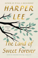 The Land of Sweet Forever: Stories and Essays