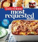 Taste of Home Most Requested Recipes: 633 Top-Rated Recipes with Easy Step-by-Step Instructions (Taste of Home Classics)