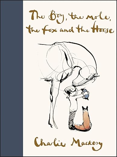 The Boy, the Mole, the Fox and the Horse: Inspiring Conversations on Hope, Love and Personal Growth