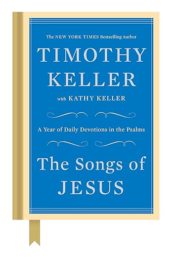 The Songs of Jesus: A Year of Daily Devotions in the Psalms