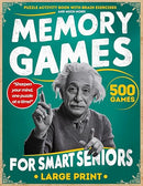 Memory Games for Smart Seniors Large Print featuring 500 Games: Puzzle Activity Book with Brain Exercises Perfect Retirement Gift for Men and Women (Brain Games Library)