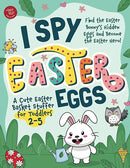 I Spy Easter Eggs: Find the Easter Bunny's Hidden Eggs and Become the Easter Hero! A Cute Easter Basket Stuffer for Toddlers 2-5 (I Spy Books for Toddlers)