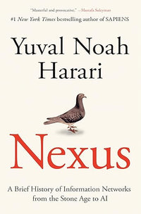 Nexus: A Brief History of Information Networks from the Stone Age to AI