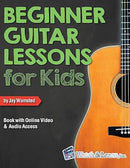 Beginner Guitar Lessons for Kids Book: with Online Video and Audio Access