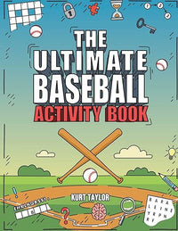The Ultimate Baseball Activity Book: Crosswords, Word Searches, Puzzles, Fun Facts, Trivia Challenges and Much More for Baseball Lovers! (Perfect Baseball Gift)