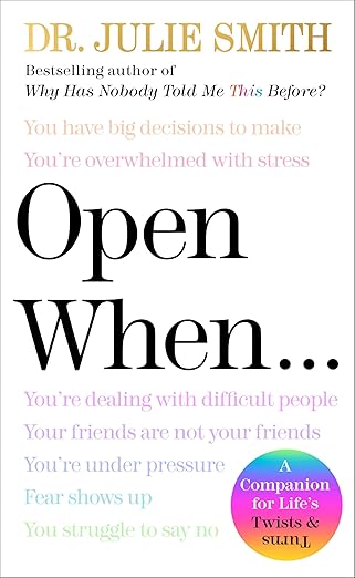 Open When: A Companion for Life's Twists & Turns―Research-Backed Skills for Managing Vulnerability and Responding to Mental Health Challenges