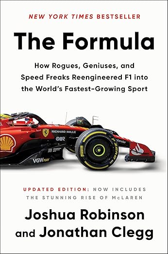 The Formula: How Rogues, Geniuses, and Speed Freaks Reengineered F1 into the World's Fastest-Growing Sport―A High-Octane History of Formula 1's Rise in America, Racing Culture, and Engineering Marvels