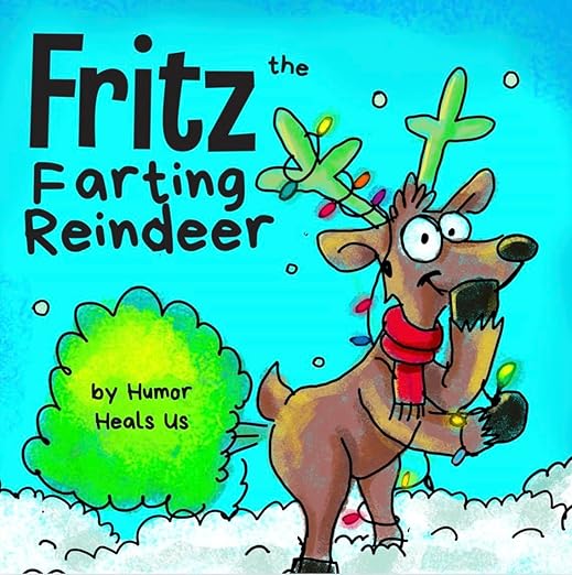 Fritz the Farting Reindeer: A Story About a Reindeer Who Farts (Farting Adventures)