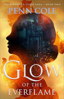 Glow of the Everflame: A Novel (The Kindred's Curse Saga)