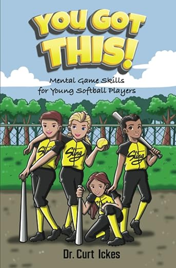 You Got This!: Mental Game Skills for Young Softball Players (Sport Psychology Series for Young Readers)
