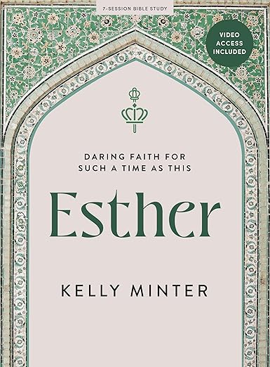 Esther: Daring Faith for Such a Time as This - Bible Study for Women with Video Access