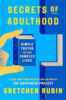 Secrets of Adulthood: Simple Truths for Our Complex Lives