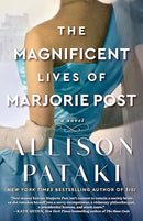 The Magnificent Lives of Marjorie Post: A Novel