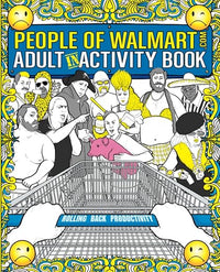 The People of Walmart Adult In-Activity Book: Rolling Back Productivity (OFFICIAL People of Walmart Books)