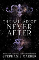 The Ballad of Never After (Once Upon a Broken Heart, 2)