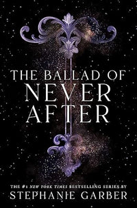The Ballad of Never After (Once Upon a Broken Heart, 2)