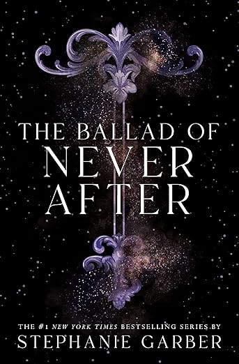 The Ballad of Never After (Once Upon a Broken Heart, 2)