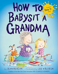 How to Babysit a Grandma