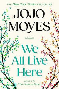 We All Live Here: A Novel