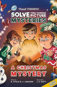 A Christmas Mystery: A Timmi Tobbson Junior (6-8) Christmas Book (Solve-Them-Yourself Mysteries Christmas Book for Girls and Boys Age 6-8) (cover may vary)