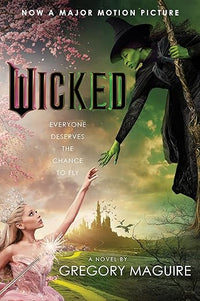 Wicked [Movie tie-in]: The Inspiration for the Major Motion Picture―Now Streaming (Wicked Years, 1)