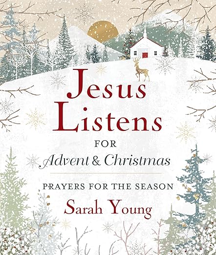 Jesus Listens--for Advent and Christmas, Padded Hardcover, with Full Scriptures: Prayers for the Season (A 40-Day Devotional) - The Perfect Christian Gift for the Holidays