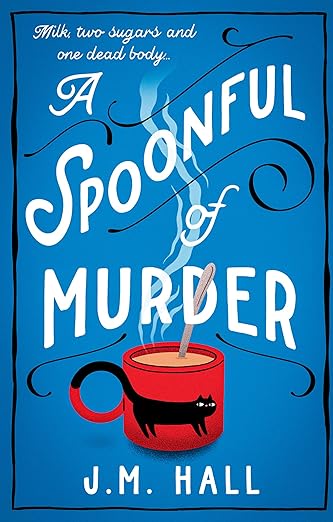 A Spoonful of Murder: The first book in a hilarious and totally unputdownable cosy murder mystery series for fans of The Thursday Murder Club (The Retired Teacher Mysteries) (Book 1)