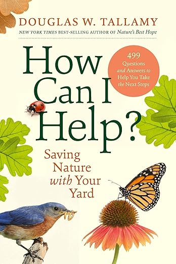 How Can I Help?: Saving Nature with Your Yard