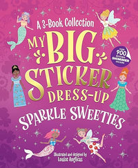 My Big Sticker Dress-Up: Sparkle Sweeties: Awesome Activity Book with 900+ Reusable Stickers for Unlimited Possibilities!