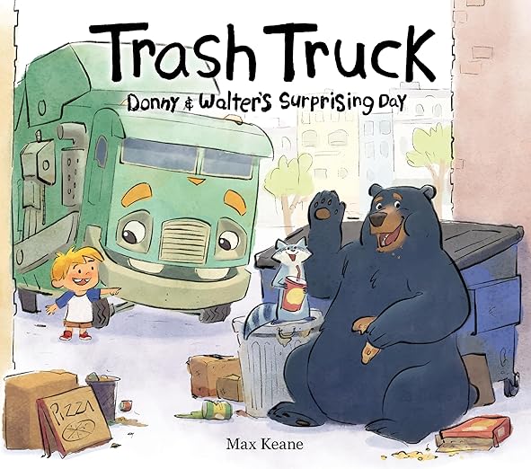 Trash Truck: Donny & Walter's Surprising Day: The Second Entry in the Bestselling Picture Book Series