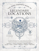 The Game Master's Book of Legendary Locations: 150+ mythic sites, fables ruins, cursed temples and forgotten lairs, plus dozens of random tables, ... RPG adventures (The Game Master Series)