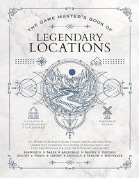 The Game Master's Book of Legendary Locations: 150+ mythic sites, fables ruins, cursed temples and forgotten lairs, plus dozens of random tables, ... RPG adventures (The Game Master Series)