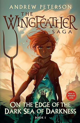 On the Edge of the Dark Sea of Darkness: The Wingfeather Saga Book 1