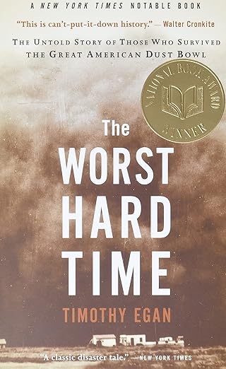 The Worst Hard Time: The Untold Story of Those Who Survived the Great American Dust Bowl―A National Book Award Winner