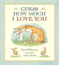 Guess How Much I Love You: (A Cherished Classic About Little Nutbrown Hare Loving Right Up to the Moon and Back - An Ideal Baby Book for Baby Shower Gifts)