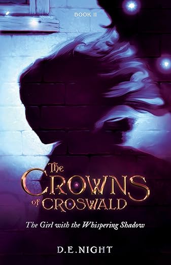 The Girl with the Whispering Shadow: A Magical Fantasy Adventure for Tweens and Teens Ages 9-13 (Croswald Series Book 2)