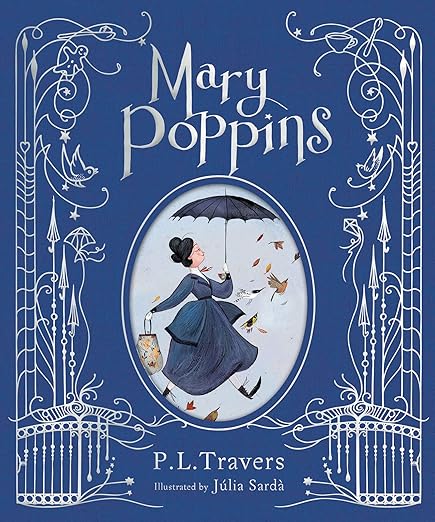 Mary Poppins: The Illustrated Gift Edition: A Stunning Full-Color Edition of the Classic Children's Novel