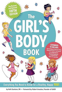 The Girl's Body Book (Fifth Edition): Everything You Need to Know for a Healthy, Happy YOU! (Boys & Girls Body Books)