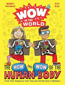 Wow in the World: The How and Wow of the Human Body: From Your Tongue to Your Toes and All the Guts in Between