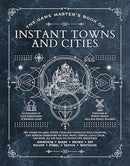 The Game Master's Book of Instant Towns and Cities: 160+ unique villages, towns, settlements and cities, ready-on-demand, plus random generators for ... RPG adventures (The Game Master Series)