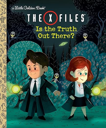 The X-Files: Is the Truth Out There? (Disney/Fox) (Little Golden Book)