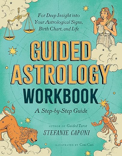 Guided Astrology Workbook: A Step-by-Step Guide for Deep Insight into Your Astrological Signs, Birth Chart, and Life (Guided Metaphysical Readings)